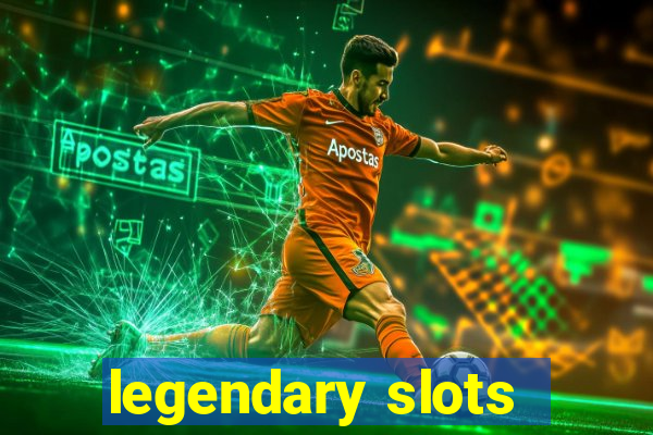 legendary slots - casino games